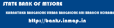 STATE BANK OF MYSORE  KARNATAKA BANGALORE URBAN BANGALORE NRI BRANCH KORAMANGALA  banks information 